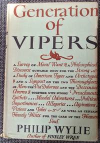 image of Generation of vipers; a survey of moral want a philosophical discourse suitable only for the strong, a study of american types and archetypes and a signpost on the two thoroughfares of man: the Via Dolorosa and the Descensus Averno, together with...