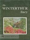 WINTERTHUR STORY, THE HENRY FRANCIS DU PONT WINTERTHUR MUSEUM.|THE