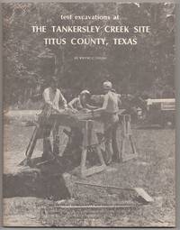 Test Excavations at The Tankersley Creek Site Titus County, Texas