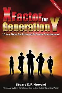 X Factor for Generation y: 10 Key Steps for Personal &amp; Career Development by Howard, Stuart