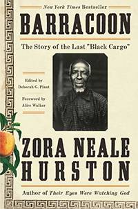 Barracoon: The Story of the Last Black Cargo by Zora Neale Hurston