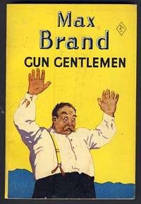Gun Gentlemen by Max (Frederick Faust) Brand - Paperback - 1953 - from Parigi Books, ABAA/ILAB (SKU: 14197)