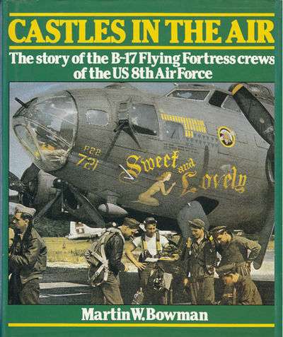 Castles in the Air. The story of the B-17 Flying…