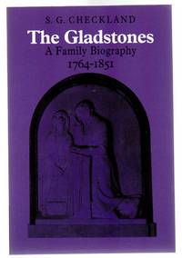 image of The Gladstones : A Family Biography, 1764-1851
