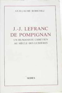 J.-J. Lefranc de Pompignan : Un humaniste chrétien au siècle des Lumières (Littérature)