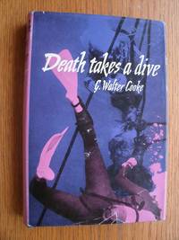 Death Takes A Dive by G. Walter Cooke - First edition first printing - 1962 - from Scene of the Crime Books, IOBA (SKU: biblio12419)