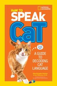 How to Speak Cat : A Guide to Decoding Cat Language