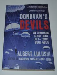 Donovan's Devils: OSS Commandos Behind Enemy Lines - Europe, World War II