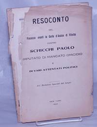 Resoconto del processo avanti la Corte d'Assise di Viterbo contro Schicchi Paolo, imputato di mancato omicidio e di vari attentati politici