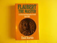 Flaubert the Master: A Critical and Biographical Study, 1856-80