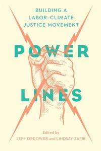 Power Lines : Building a Labor-Climate Justice Movement