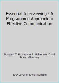 Essential Interviewing : A Programmed Approach to Effective Communication