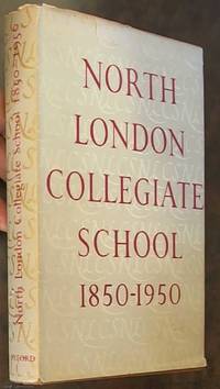 The North London Collegiate School 1850-1950: A Hundred Years of GirlsÂ’ Education,...