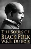 The Souls of Black Folk by W.E.B. Du Bois - 2017-04-16