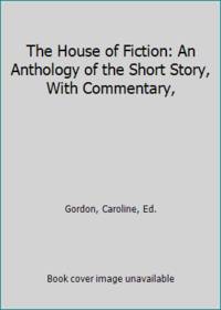 The House of Fiction: An Anthology of the Short Story, With Commentary, by Ed Caroline - Paperback - 2000 - from ThriftBooks (SKU: G0684412659I5N00)