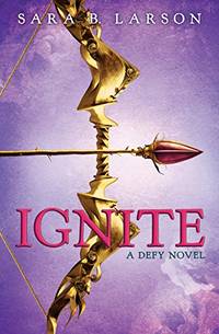 Ignite (Defy Trilogy, 2)