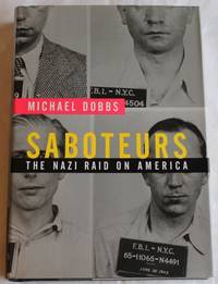 Saboteurs. The Nazi Raid on America