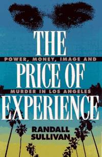 The Price of Experience: Money, Power, Image, and Murder in Los Angeles