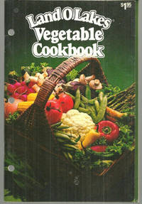 LAND O&#039; LAKES VEGETABLE COOKBOOK by Land O&#39; Lakes - 1982