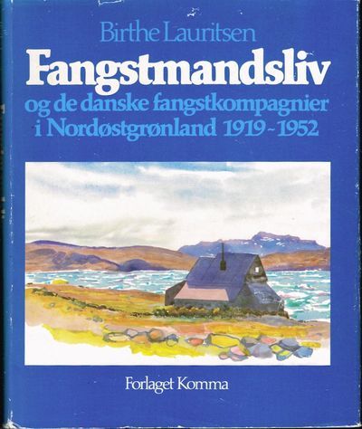 Fangstmandsliv og de danske fangstkompagnier i…
