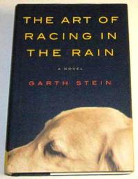 The Art of Racing in the Rain by Stein, Garth - 2008