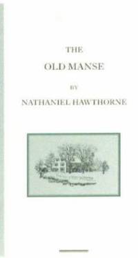 The Old Manse by Nathaniel Hawthorne - 1997