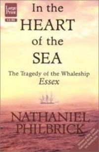 image of In the Heart of the Sea: The Tragedy of the Whaleship Essex (Wheeler Large Print Press (large print paper))