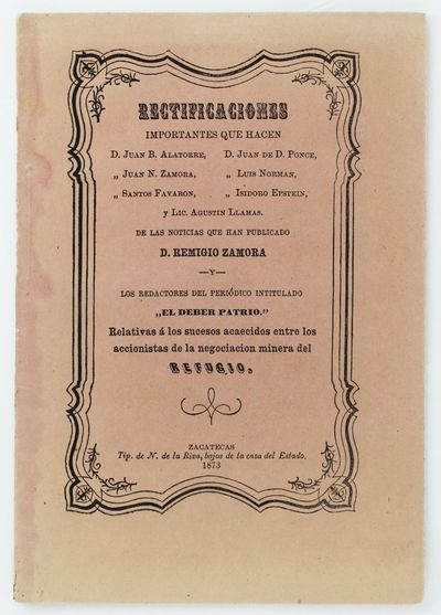 Rectificaciones Importantes...Relativas á los Sucesos Acaecidos Entre los Accionistas de la Negociacion Minera del Refugio