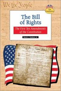 The Bill of Rights : The First Ten Amendments of the Constitution