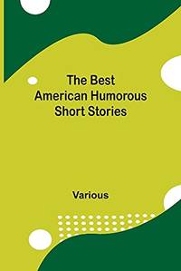 The Best American Humorous Short Stories