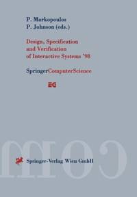 Design, Specification and Verification of Interactive Systems '98 : Proceedings of the...
