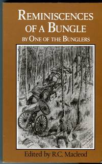 Reminiscences of a Bungle by One of the Bunglers and Two Other Northwest Rebellion Diaries...