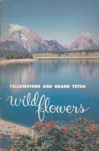 Yellostone and Grand Teton Wildflowers de Shaw,Richard J - 1972