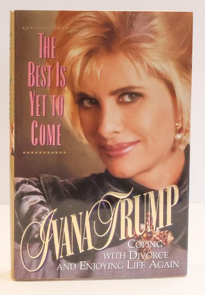 THE BEST IS YET TO COME: COPING WITH DIVORCE AND ENJOYING LIFE AGAIN [Inscribed]
