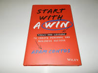 Start With a Win: Tools and Lessons to Create Personal and Business Success