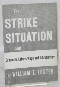 cover of The strike situation, and organized labor's wage and job strategy