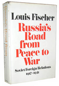 Russia&#039;s Road from Peace to War: Soviet Foreign Relations 1917-1941 by Louis Fischer - 1969