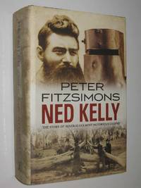 cover of Ned Kelly : The Story of Australia's Most Notorious Legend