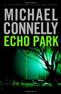 Echo Park by Michael Connelly - 2006-03-04