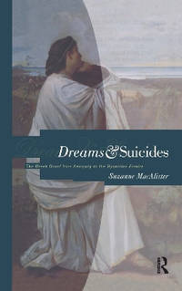 Dreams and Suicides: The Greek Novel from Antiquity to the Byzantine Empire