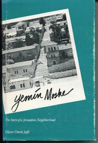 Yemin Moshe. The Story of a Jerusalem Neighborhood. by Jaffe, Eliezer David - 1988.