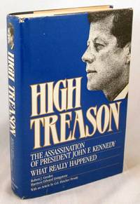 High Treason: The Assassination of President John F. Kennedy : What Really Happened by Harrison Edward Livingstone; Robert J. Groden - 1989-03-01