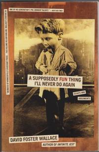 cover of A Supposedly Fun Thing I'll Never Do Again Essays and Arguments
