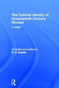 The Cultural Identity of Seventeenth-Century Woman: A Reader
