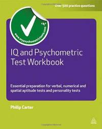 IQ and Psychometric Test Workbook: Essential Preparation for Verbal Numerical and Spatial...