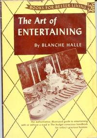 The Art of Entertaining by Blanche Halle - 1952