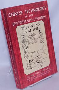 image of Chinese Technology in the Seventeenth Century: T'ien-King K'ai-Wi