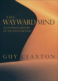 image of The Wayward Mind: An Intimate History of the Unconscious