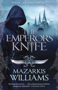 The Emperor's Knife: Tower and Knife Book I (Tower and Knife Trilogy)