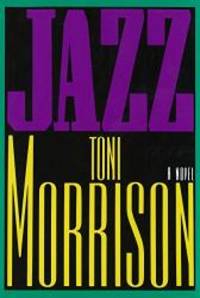 Jazz by Toni Morrison - 1992-02-04